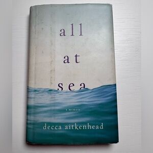 All At Sea A Memoir Hardcover Book By Decca Aitkenhead